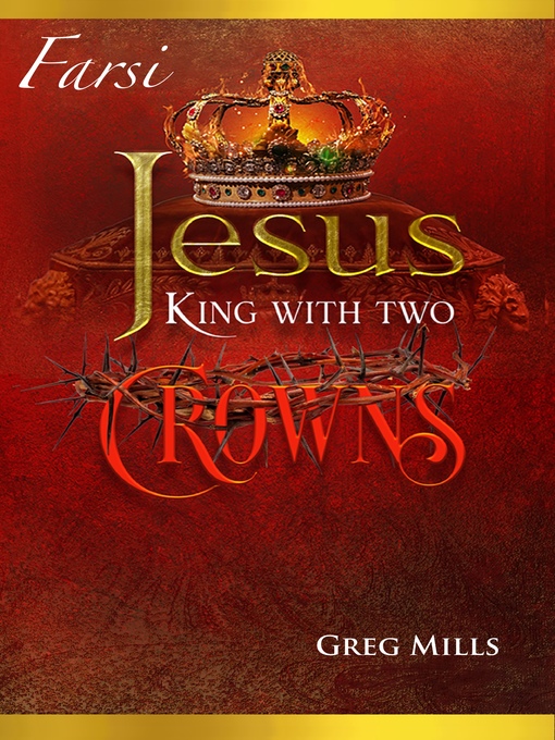 Title details for Jesus King with two Crowns by Greg Mills - Available